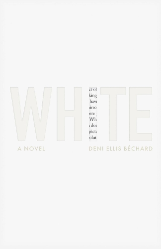 Бумажная книга «White: A Novel», автор Дени Эллис Бечард - фото №1