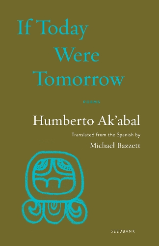 Паперова книга «If Today Were Tomorrow: Poems», автор Умберто Ак'абал - фото №1