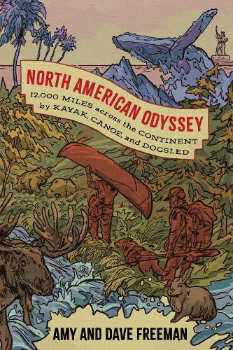 Бумажная книга «North American Odyssey: 12,000 Miles Across the Continent by Kayak, Canoe, and Dogsled», авторов Эми Фримен, Дэйв Фримен - фото №1