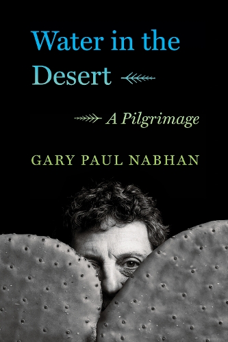 Паперова книга «Water in the Desert: A Pilgrimage», автор Гарі Пол Набхан - фото №1