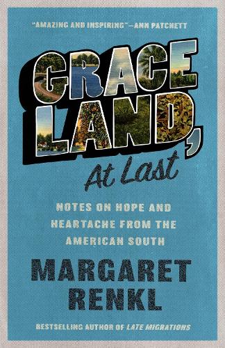 Бумажная книга «Graceland, At Last: Notes on Hope and Heartache From the American South», автор Маргарет Ренкл - фото №1