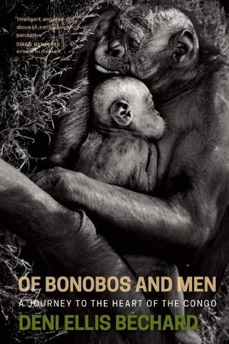 Бумажная книга «Of Bonobos and Men: A Journey to the Heart of the Congo», автор Дени Эллис Бечард - фото №1