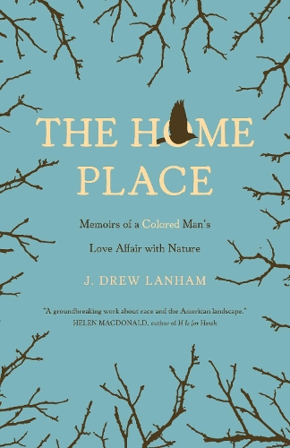 Паперова книга «The Home Place: Memoirs of a Colored Man's Love Affair with Nature», автор Дж. Дрю Ленхем - фото №1