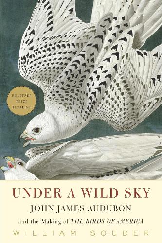 Бумажная книга «Under a Wild Sky: John James Audubon and the Making of the Birds of America», автор Уильям Соудер - фото №1