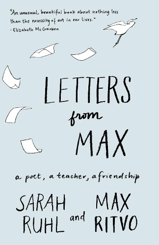 Бумажная книга «Letters from Max: A Poet, a Teacher, a Friendship», авторов Макс Ритво, Сара Рул - фото №1