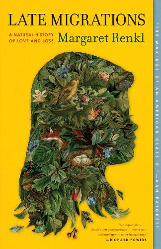Бумажная книга «Late Migrations: A Natural History of Love and Loss», автор Маргарет Ренкл - фото №1