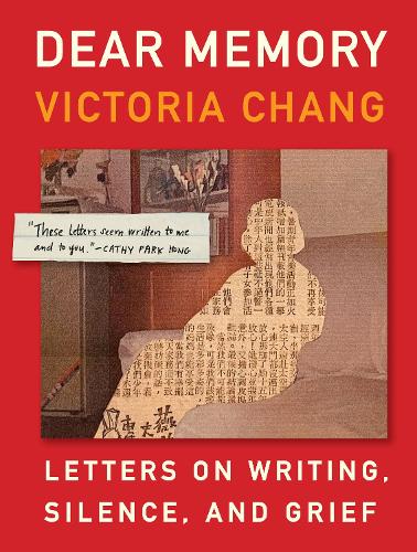 Паперова книга «Dear Memory: Letters on Writing, Silence, and Grief», автор Вікторія Чанг - фото №1