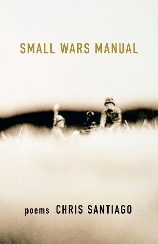 Паперова книга «Small Wars Manual: Poems», автор Кріс Сантьяго - фото №1