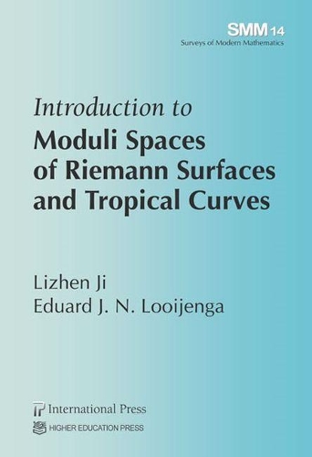 [object Object] «Introduction to Moduli Spaces of Riemann Surfaces and Tropical Curves», авторів Едуард Й. Н. Лоойенга, Ліжен Цзі - фото №1