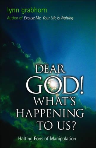 Паперова книга «Dear God! What's Happening to Us: Halting Aeons of Manipulation», автор Лінн Грабхорн - фото №1