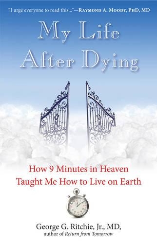 Бумажная книга «My Life After Dying: How 9 Minutes in Heaven Taught Me How to Live on Earth», автор Джордж Г. Ричи мл. - фото №1