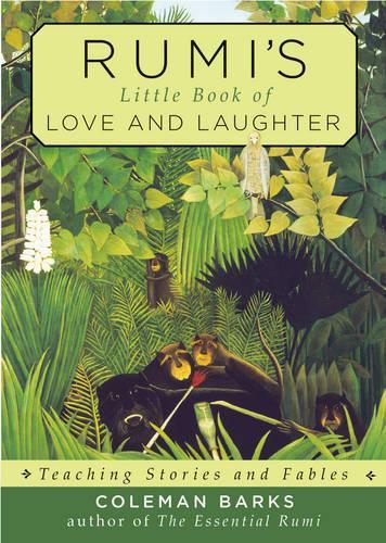Бумажная книга «Rumi'S Little Book of Love and Laughter: Teaching Stories and Fables», автор Колман Баркс - фото №1