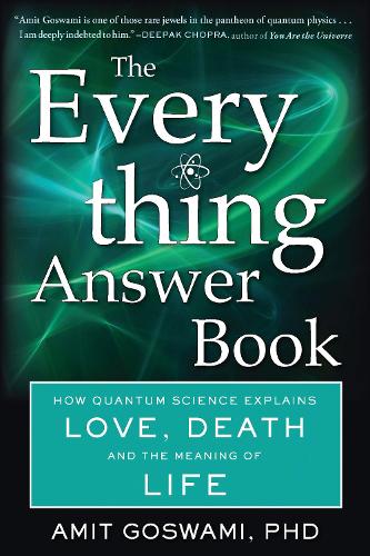 Бумажная книга «The Everything Answer Book: How Quantum Science Explains Love, Death, and the Meaning of Life», автор Амит Госвами - фото №1
