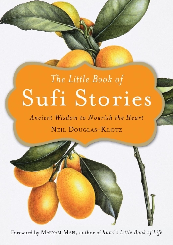 Бумажная книга «The Little Book of Sufi Stories: Ancient Wisdom to Nourish the Heart», автор Нил Дуглас-Клотц - фото №1