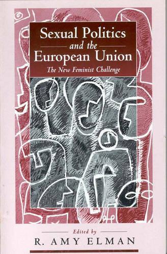 Бумажная книга «Sexual Politics and the European Union: The New Feminist Challenge», автор Р. Эми Элман - фото №1