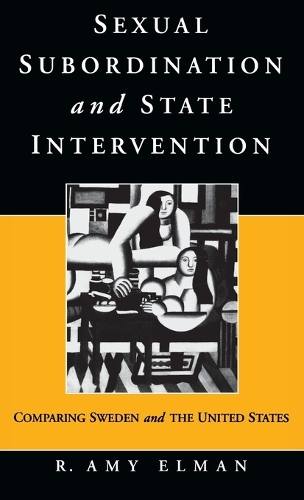 Бумажная книга «Sexual Subordination and State Intervention: Comparing Sweden and the United States», автор Р. Эми Элман - фото №1