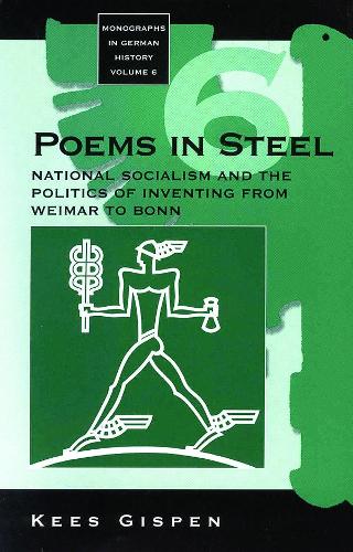 Бумажная книга «Poems in Steel: National Socialism and the Politics of Inventing from Weimar to Bonn», автор Кис Гиспен - фото №1
