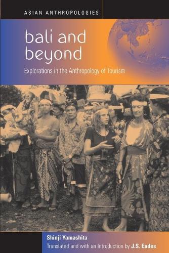 Паперова книга «Bali and Beyond: Case Studies in the Anthropology of Tourism», авторів Дж.С. Ідс, Сіндзі Ямасіта - фото №1