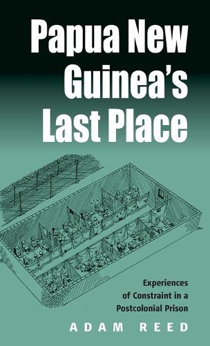 Бумажная книга «Papua New Guinea's Last Place: Experiences of Constraint in a Postcolonial Prison», автор Адам Рид - фото №1