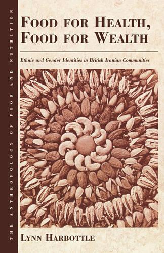Паперова книга «Food for Health, Food for Wealth: Ethnic and Gender Identities in British Iranian Communities», автор Лінн Харботтл - фото №1