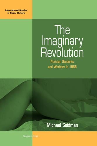 Паперова книга «The Imaginary Revolution: Parisian Students and Workers in 1968», автор Майкл Сейдман - фото №1