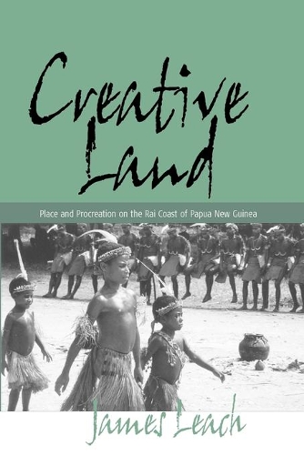 Паперова книга «Creative Land: Place and Procreation on the Rai Coast of Papua New Guinea», автор Джеймс Ліч - фото №1