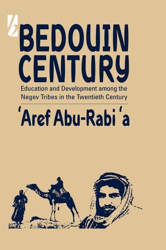 Бумажная книга «Bedouin Century: Education and Development among the Negev Tribes in the Twentieth Century», автор Ареф Абу-Рабиа - фото №1