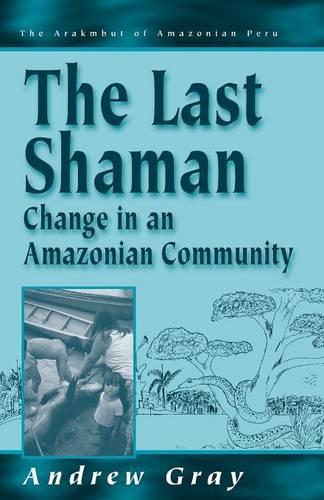 Бумажная книга «The Last Shaman: Change in an Amazonian Community», автор Эндрю Грэй - фото №1