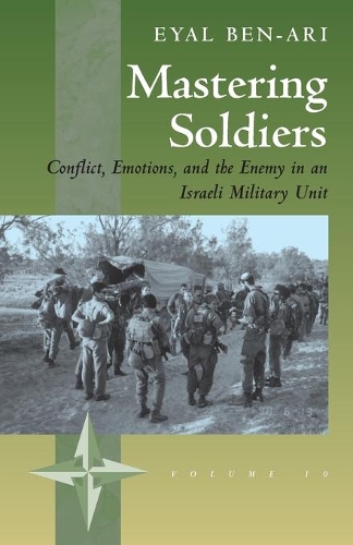 Бумажная книга «Mastering Soldiers: Conflict, Emotions, and the Enemy in an Israeli Army Unit», автор Эяль Бен-Ари - фото №1