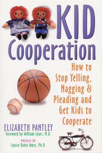 Паперова книга «Kid Cooperation: How to Stop Yelling, Nagging and Pleading and Get Kids to Cooperate», автор Елізабет Пентлі - фото №1