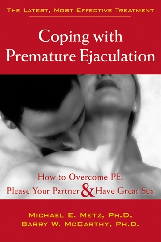 Бумажная книга «Coping With Premature Ejaculation: How to Overcome PE, Please Your Partner & Have Great Sex», автор Майкл Э. Метц - фото №1