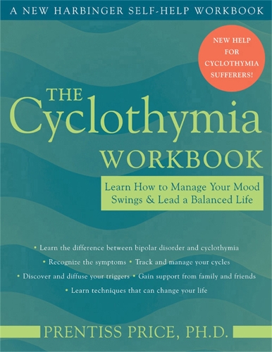 Бумажная книга «The Cyclothymia Workbook: Learn How to Manage Your Mood Swings and Lead a Balanced Life», автор Прентисс Прайс - фото №1