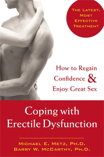 Бумажная книга «Coping With Erectile Dysfunction: How to Regain Confidence & Enjoy Great Sex», автор Майкл Э. Метц - фото №1