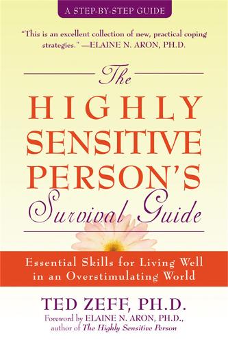 Бумажная книга «Highly Sensitive Person's Survival Guide: Essential Skills for Living Well in an Overstimulating World», автор Тед Зефф - фото №1