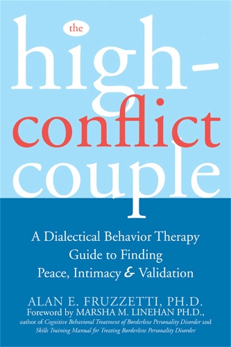 Бумажная книга «The High-Conflict Couple: A Dialectical Behaviour Therapy Guide to Finding Peace, Intimacy & Validation», автор Алан Э. Фрузетти - фото №1