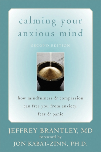 Паперова книга «Calming Your Anxious Mind: How Mindfulness & Compassion Can Free You from Anxiety, Fear & Panic», автор Джеффрі Брентлі - фото №1