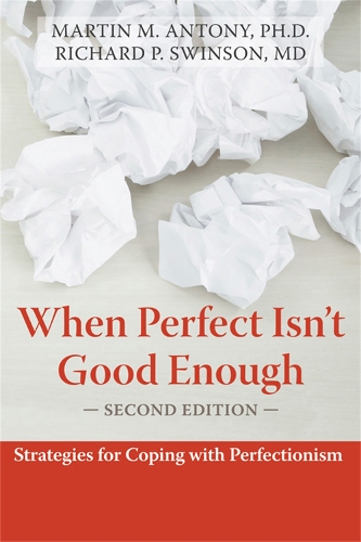Бумажная книга «When Perfect Isn't Good Enough: Strategies for Coping with Perfectionism», автор Мартин М. Антони - фото №1