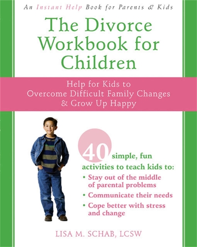 Паперова книга «The Divorce Workbook For Children: Help for Kids to Overcome Difficult Family Changes and Grow Up Happy», автор Ліза М. Шаб - фото №1
