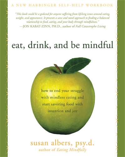Бумажная книга «Eat, Drink, And Be Mindful: How to End Your Struggle with Mindless Eating and Start Savoring food with Intention and Joy», автор Сьюзен Альберс - фото №1