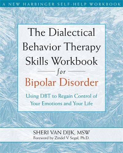 Бумажная книга «The Dialectical Behavior Therapy Skills Workbook for Bipolar Disorder: Using DBT to Regain Control of Your Emotions and Your Life», автор Шери ван Дейк - фото №1