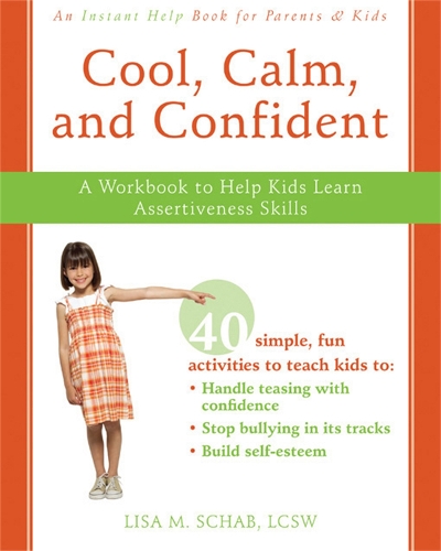 Паперова книга «Cool, Calm, Confident: A Workbook to Help Kids Learn Assertiveness Skills», автор Ліза М. Шаб - фото №1