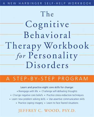 Бумажная книга «The Cognitive Behavioral Therapy Workbook for Personality Disorders: A Step-By-Step Program», автор Джеффри К. Вуд - фото №1