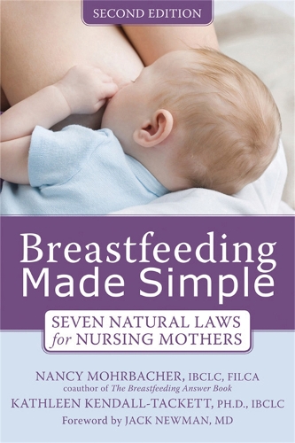 Бумажная книга «Breastfeeding Made Simple: Seven Natural Laws for Nursing Mothers», автор Нэнси Морбахер - фото №1