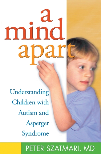 Бумажная книга «A Mind Apart: Understanding Children with Autism and Asperger Syndrome», автор Питер Сатмари - фото №1