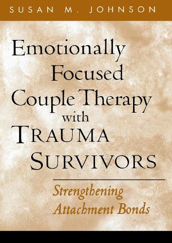 Бумажная книга «Emotionally Focused Couple Therapy with Trauma Survivors: Strengthening Attachment Bonds», автор Сьюзан М. Джонсон - фото №1