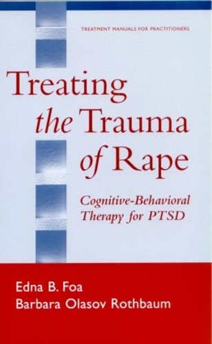 Бумажная книга «Treating the Trauma of Rape: Cognitive-Behavioral Therapy for PTSD», авторов Барбара Оласов Ротбаум, Эдна Б. Фоа - фото №1