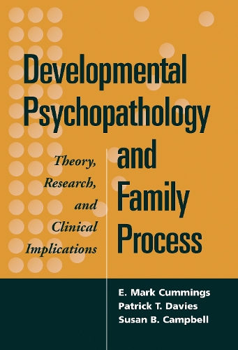 Бумажная книга «Developmental Psychopathology and Family Process: Theory, Research, and Clinical Implications», авторов Э. Марк Каммингс, Патрик Т. Дэвис, Сьюзен Б. Кэмпбелл - фото №1