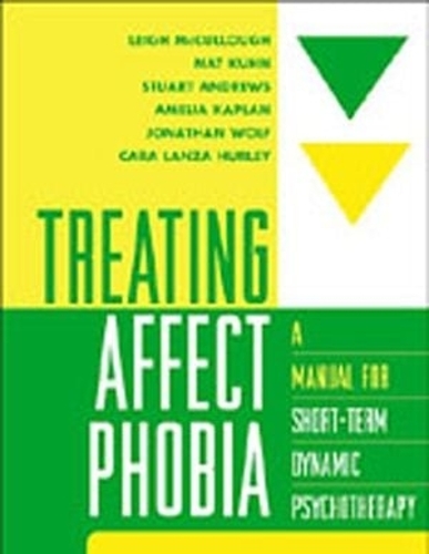 Бумажная книга «Treating Affect Phobia: A Manual for Short-Term Dynamic Psychotherapy», авторов Амелия Каплан, Джонатан Вулф, Ли Маккалоу, Нат Кун, Стюарт Эндрюс - фото №1