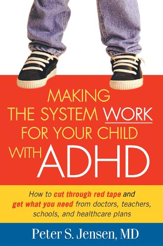 Бумажная книга «Making the System Work for Your Child with ADHD», автор Питер С. Дженсен - фото №1