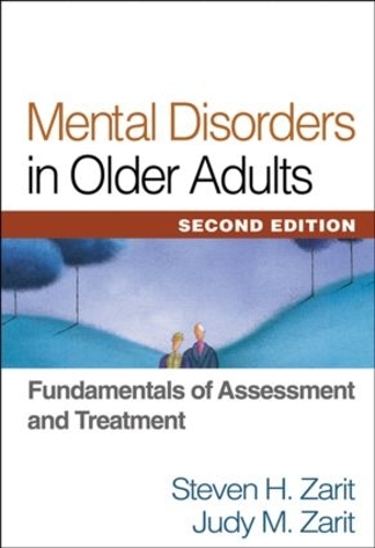 Бумажная книга «Mental Disorders in Older Adults, Second Edition: Fundamentals of Assessment and Treatment», авторов Джуди М. Зарит, Стивен Х. Зарит - фото №1